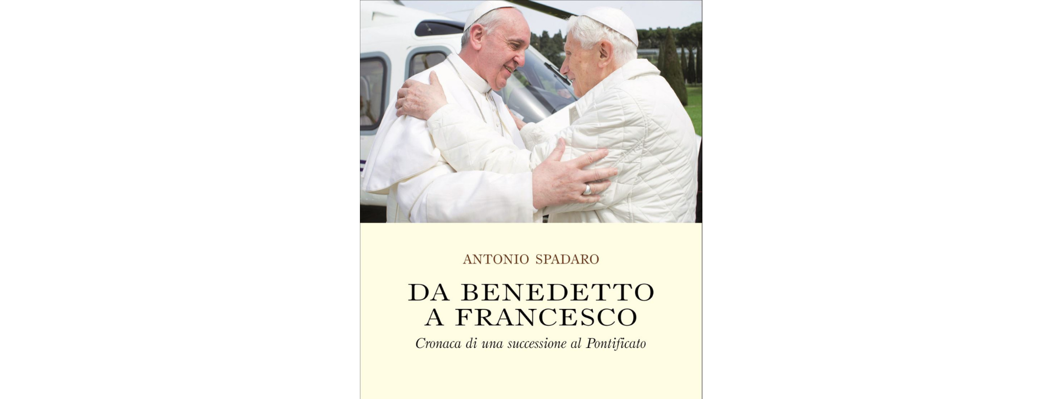 «От Бенедикта к Франциску»: книга-дневник об отречении одного Папы и сюрпризах другого